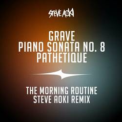 Portada de Grave, Piano Sonata No. 8, "Pathetique" (The Morning Routine Steve Aoki Remix)