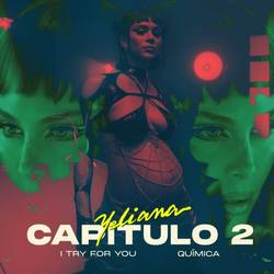 Portada de YELIANA - Cap. 2 - I Try For You / Química