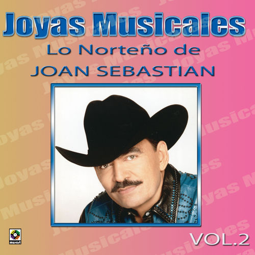 Portada de Joyas Musicales: Lo Norteño De Joan Sebastian, Vol. 2