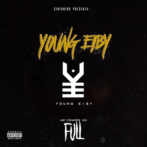 Portada de Sinfonico Presenta: Me Compre un Full (Young Eiby Remix)