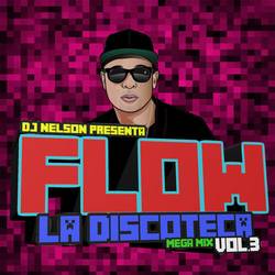 Portada de Flow la Discoteca Mega Mix, Vol.3