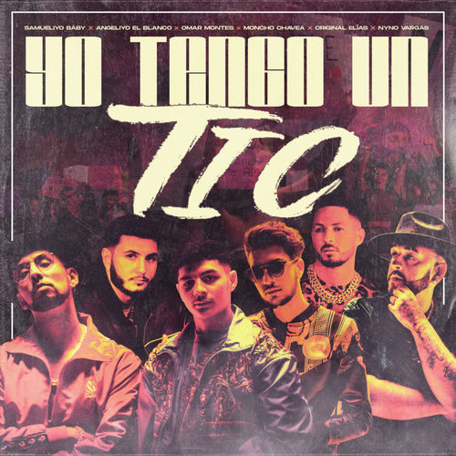 Portada de Yo Tengo Un Tic (feat. Original Elias, Nyno Vargas, Angeliyo El Blanco)