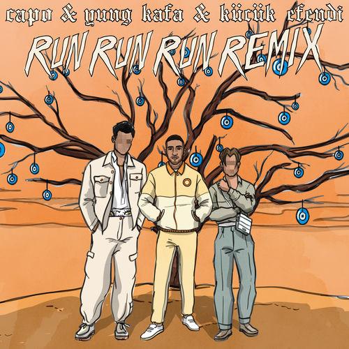 Portada de Run Run Run (feat. Yung Kafa & Kücük Efendi) (Remix)