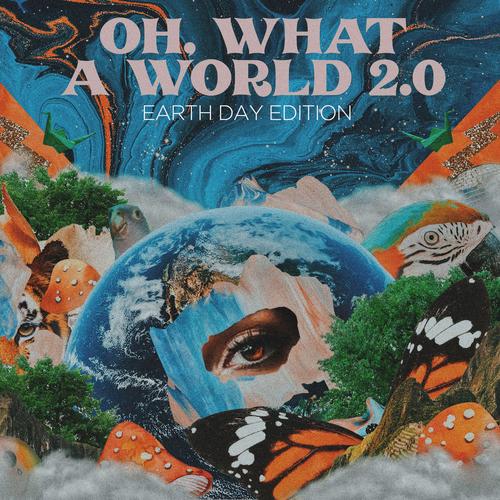 Portada de Oh, What a World 2.0 (Earth Day Edition)