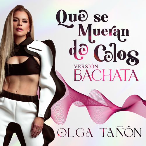 Portada de Que Se Mueran De Celos (Versión Bachata)