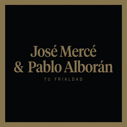 Portada de Tu frialdad (feat. Pablo Alborán)