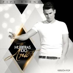 Portada de Te Hubieras Ido Antes (Versión Pop)