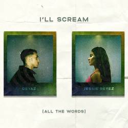 Portada de I'll Scream (All The Words) (feat. Jessie Reyez)
