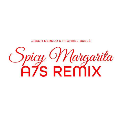 Portada de Spicy Margarita (A7S Remix)