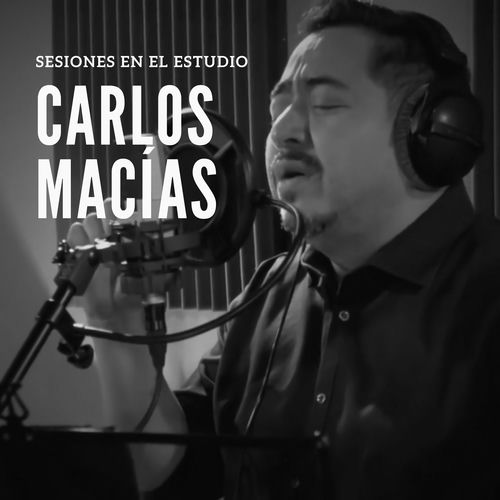 Portada de Sesiones en el Estudio: Carlos Macías