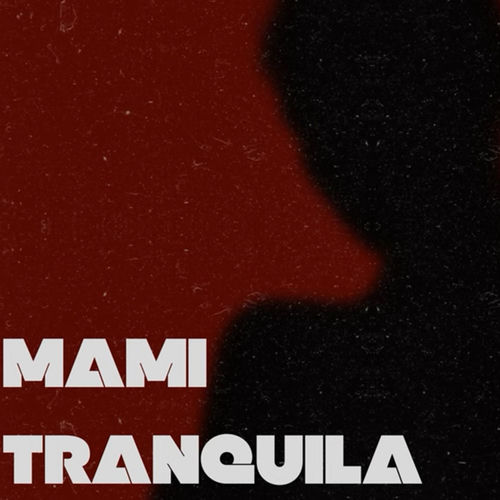 Portada de MAMI TRANQUILA