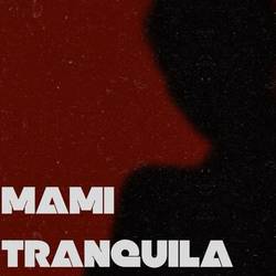 Portada de MAMI TRANQUILA
