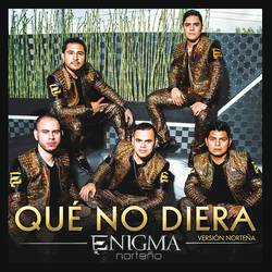 Portada de Qué No Diera (Version Norteña)