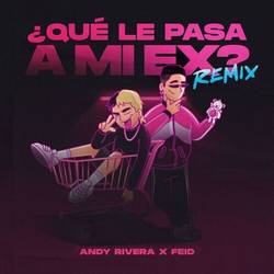 Portada de Qué Le Pasa a Mi Ex (Remix)