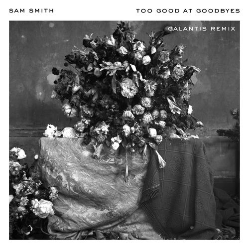 Portada de Too Good At Goodbyes (Galantis Remix)