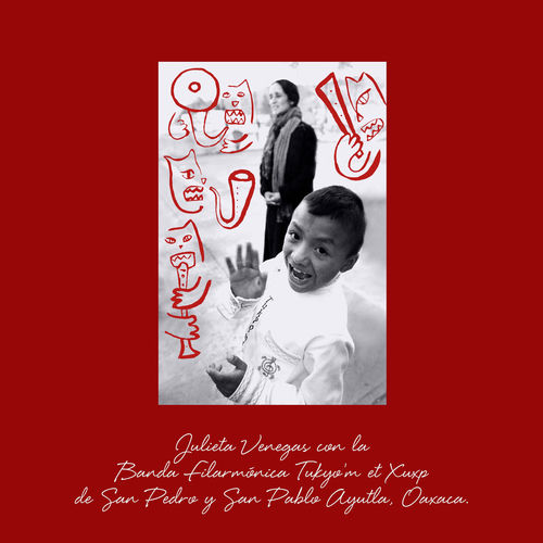 Portada de Julieta Venegas con la Banda Filarmónica Tukyo’m ët xuxp de San Pedro y San Pablo Ayutla, Oaxaca