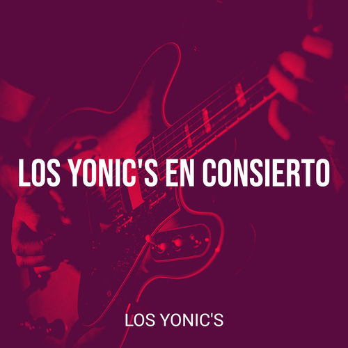 Portada de Los Yonic's En Consierto