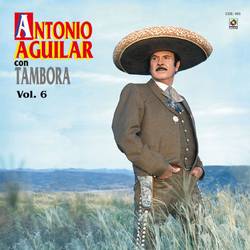Portada de Antonio Aguilar Con Tambora, Vol. 6
