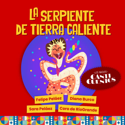 Portada de La Serpiente de Tierra Caliente (Los Nuevos Canticuentos)