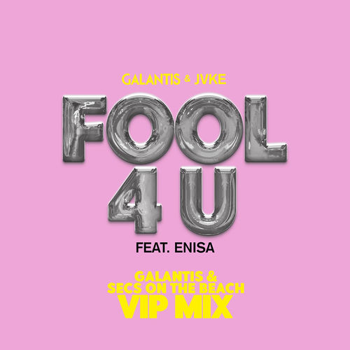Portada de Fool 4 U (feat. JVKE & Enisa) (Galantis & Galantis & Secs On The Beach VIP Mix)