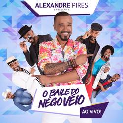 Portada de Alexandre Pires Apresenta: O Baile do Nêgo Véio (ao Vivo)