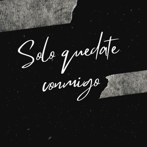 Portada de SOLO QUEDATE CONMIGO
