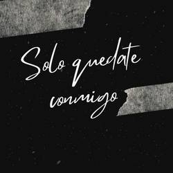 Portada de SOLO QUEDATE CONMIGO