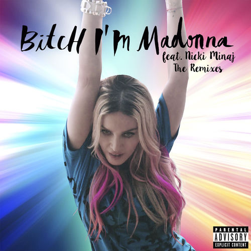 Portada de Bitch I'm Madonna (feat. Nicki Minaj) (Remixes)