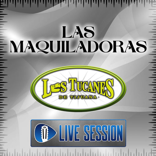 Portada de Las Maquiladoras (En Vivo – Live Session)