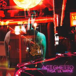 Portada de Act Ghetto (feat. Lil Wayne)