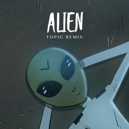 Portada de Alien (Topic Remix)