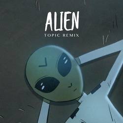 Portada de Alien (Topic Remix)