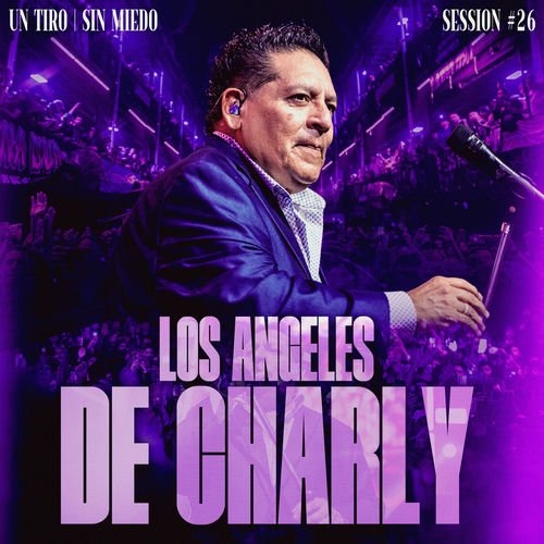 Portada de Los Angeles De Charly - Sessiones con público #26 (Sin Miedo:Un Tiro)