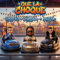 Portada de QUE LA CHOQUE