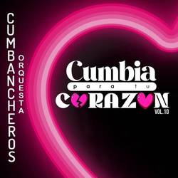 Portada de Cumbia para Tu Corazón, Vol. 10