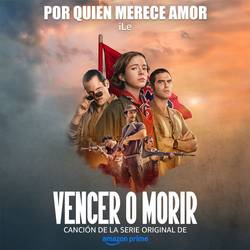 Portada de Por Quien Merece Amor (Canción De La Serie Original "Vencer O Morir" De Amazon Prime)