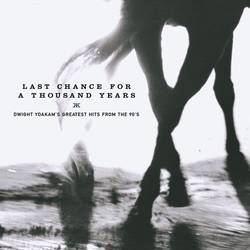 Portada de Last Chance for a Thousand Years - Dwight Yoakam's Greatest Hits From the 90's