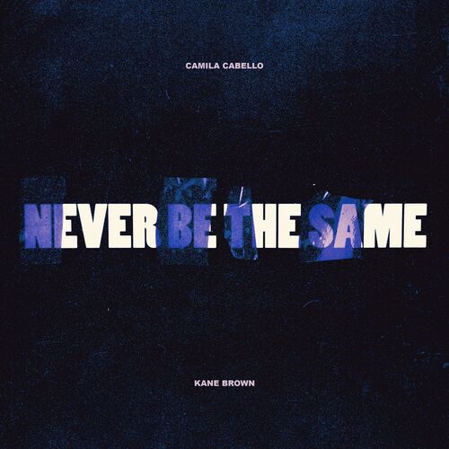 Portada de Never Be the Same (feat. Kane Brown)