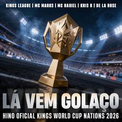 Portada de LÁ VEM GOLAÇO (feat. Kings League) (HINO OFICIAL KINGS WORLD CUP NATIONS 2026)