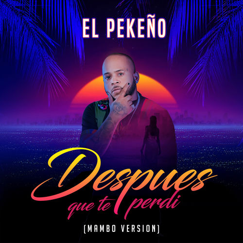 Portada de Despues Que Te Perdi (Mambo Version)