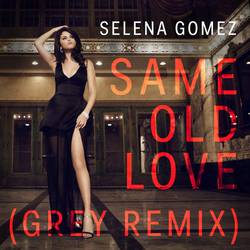 Portada de Same Old Love (Grey Remix)