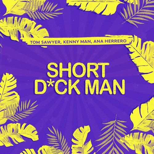 Portada de Short Dick Man (feat. Ana Herrero)
