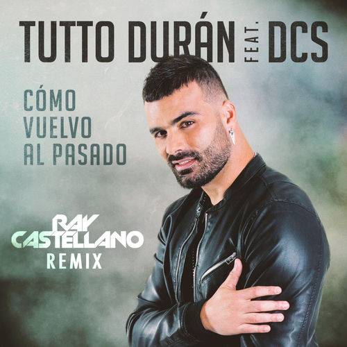 Portada de Cómo Vuelvo Al Pasado (Ray Castellano Remix)