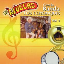 Portada de Los Muecas Con la Banda Los Coyonquis Vol. 3