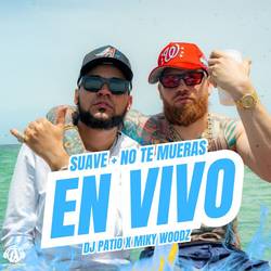 Portada de Suave + No te mueras (En Vivo)