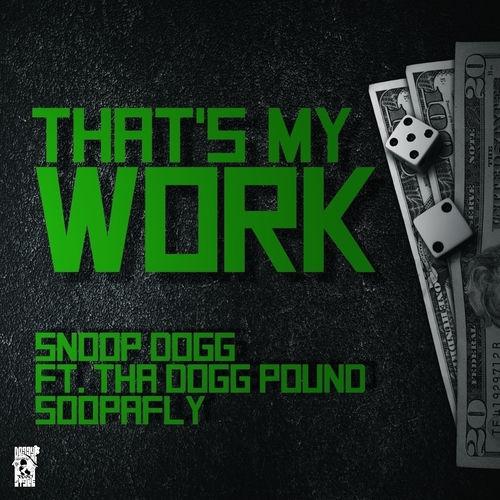 Portada de That's My Work (feat. Tha Dogg Pound & Soopafly) - Single