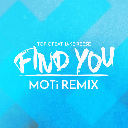Portada de Find You (feat. Jake Reese) (MOTi Remix)