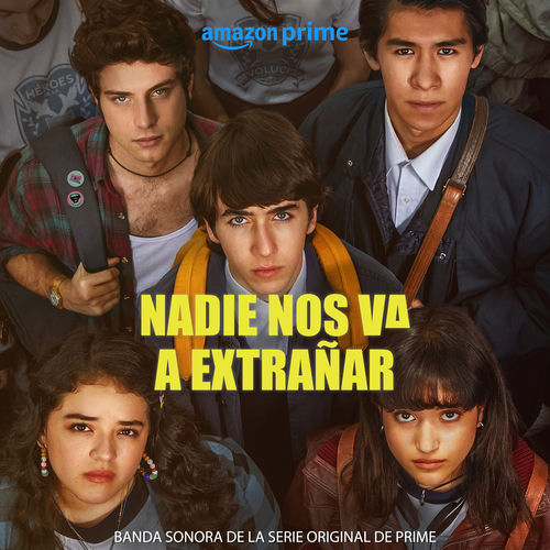 Portada de Nadie Nos Va A Extrañar (Banda Sonora De La Serie Original De Prime)