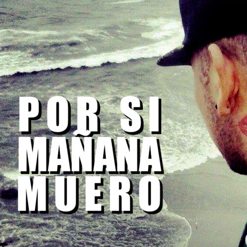 Portada de POR SI MAÑANA MUERO