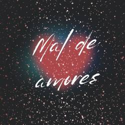 Portada de Mal de Amores